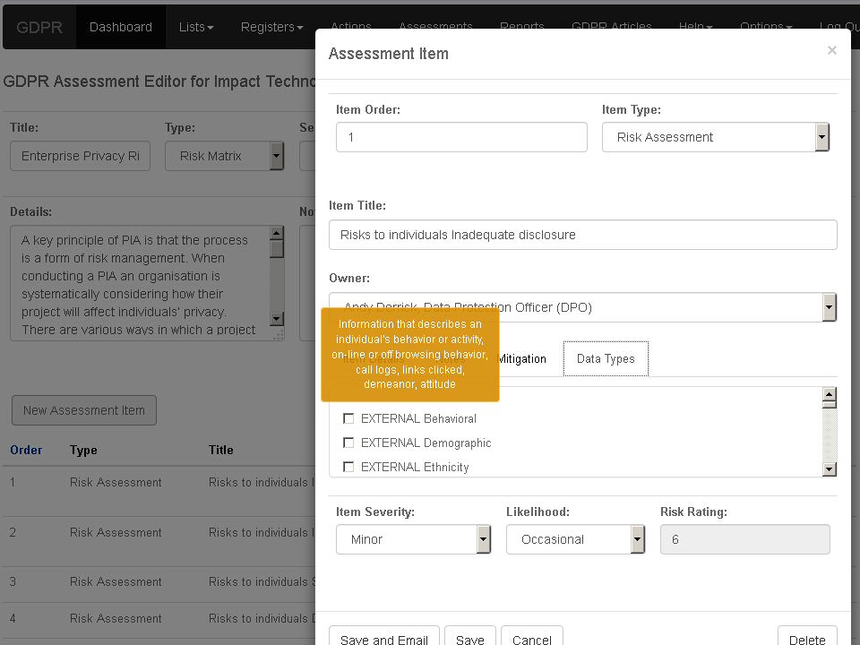 Data and the types of data can be identified and mapped either as part of a risk or <br>data assessment, risk rating is automatically calculated.